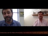 Entrevista com Dr. Nésio Fernandes, Secretário de Saúde do Espírito Santo – Parte 3